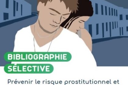 Prévenir le risque prostitutionnel et les conduites préprostitutionnelles des mineur·e·s